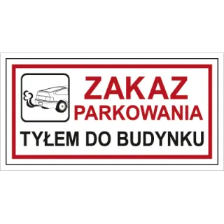 Znak zakaz parkowania tyłem do budynku na płycie PCV (704-08)