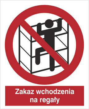 Znak zakaz wchodzenia na regały na Folii Samoprzylepnej (627)