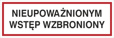 Znak nieupoważnionym wstęp wzbroniony na Folii Samoprzylepnej (857-02)