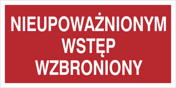 Znak nieupoważnionym wstęp wzbroniony (czerwony) na płycie PCV (857-17)