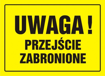 Znak Uwaga! Przejście zabronione na płycie HIPS (OA011)