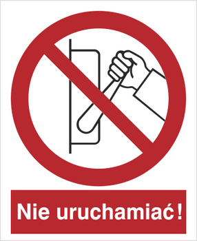 Znak zakaz uruchamiania maszyny, urządzenia na płycie PCV (608)