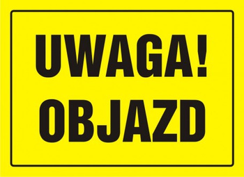 Znak Uwaga! Objazd na płycie HIPS (OA002)
