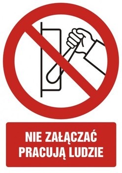 Znak nie załączać, pracują ludzie na płycie PCV (GC018)