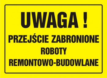 Znak Uwaga! Przejście zabronione. Roboty remontowo-budowlane na płycie HIPS (OA074)
