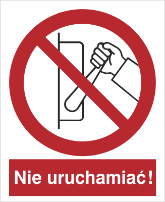 Znak zakaz uruchamiania maszyny, urządzenia na Folii Samoprzylepnej (608)