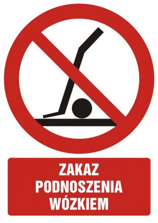Znak zakaz podnoszenia wózkiem na Folii Samoprzylepnej (GC057)