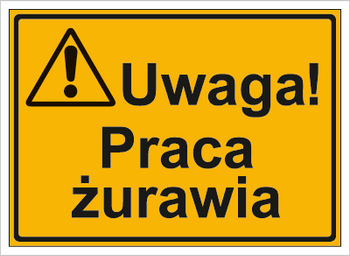 Znak uwaga praca żurawia na płycie HIPS (319-35)