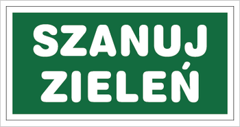 Znak szanuj zieleń na płycie PCV (857-14)