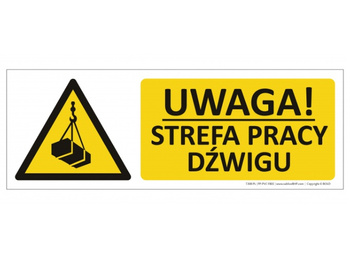 Znak Uwaga! Strefa pracy dźwigu (T308)