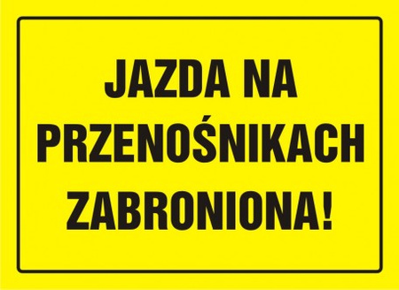 Znak Jazda na przenośnikach zabroniona! na płycie HIPS (OA048)