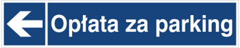 Znak opłata za parking (kierunek w lewo) na płycie PCV (865-39)