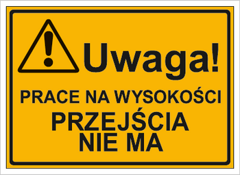 Znak uwaga prace na wysokości przejścia nie ma na płycie HIPS (319-27)