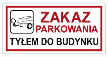 Znak zakaz parkowania tyłem do budynku na płycie PCV (704-08)