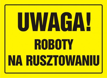 Znak Uwaga! Roboty na rusztowaniu na płycie HIPS (OA016)