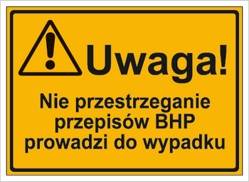 Znak uwaga nie przestrzeganie przepisów BHP prowadzi do wypadku na płycie HIPS (319-31)