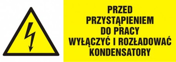 Znak przed przystąpieniem do pracy wyłączyć i rozładować kondensatory na Folii Samoprzylepnej (HB018)