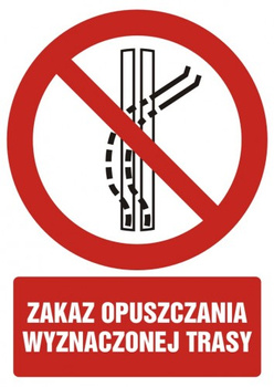 Znak zakaz opuszczania wyznaczonej trasy na Folii Samoprzylepnej (GC099)
