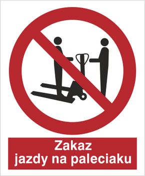 Znak zakaz jazdy na paleciaku na Folii Samoprzylepnej (641)