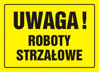 Znak Uwaga! Roboty strzałowe na płycie HIPS (OA070)
