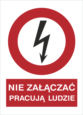Znak Nie załączać pracują ludzie na Folii Samoprzylepnej (630-02)