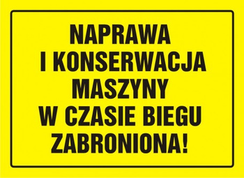Znak Naprawa i konserwacja maszyny w czasie biegu zabroniona! na płycie HIPS (OA051)