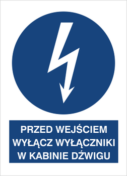 Znak Przed wejściem wyłącz wyłączniki w kabinie dźwigu na płycie PCV (430-08)
