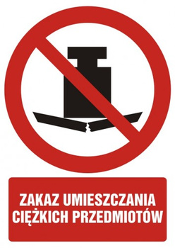 Znak zakaz umieszczania ciężkich przedmiotów na Folii Samoprzylepnej (GC079)