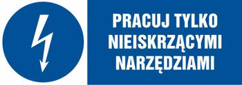 Znak Pracuj tylko nieiskrzącymi narzędziami na Folii Samoprzylepnej (HF012)