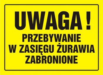 Znak Uwaga! Przebywanie w zasięgu żurawia zabronione na płycie HIPS (OA019)
