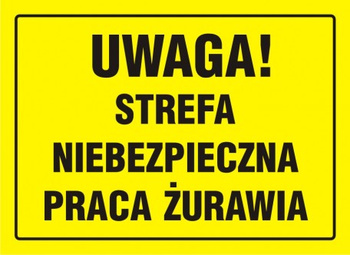 Znak Uwaga! Strefa niebezpieczna- praca żurawia na płycie HIPS (OA057)