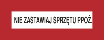 Znak nie zastawiaj sprzętu ppoż na płycie PCV (231-01)