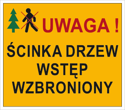 Znak Uwaga. Ścinka drzew. Wstęp wzbroniony na płycie PCV (857-15)