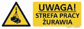 Znak Uwaga! Strefa pracy żurawia (T307)