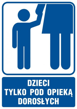 Znak Dzieci tylko pod opieką dorosłych na Folii Samoprzylepnej (RB016)