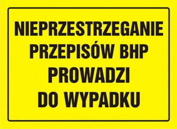 Znak Nieprzestrzeganie przepisów BHP prowadzi do wypadku na płycie HIPS (OA041)