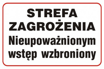 Znak Strefa zagrożenia. Nieupoważnionym wstęp wzbroniony na płycie PCV (NC015)