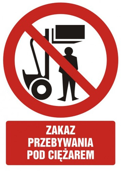 Znak zakaz przebywania pod ciężarem na Folii Samoprzylepnej (GC025)
