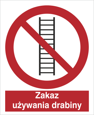 Znak zakaz używania drabiny na płycie PCV (607)