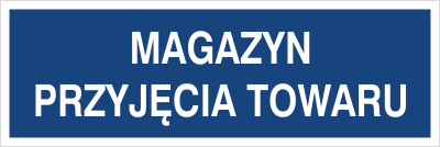 Znak magazyn przyjęcia towaru na Folii Samoprzylepnej (801-152)