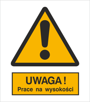 Znak uwaga prace na wysokości na Folii Samoprzylepnej (301-16)