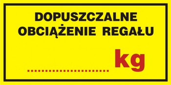 Znak Dopuszczalne obciążenie regału.....kg (PA018)