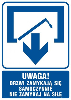Znak Uwaga! Drzwi zamykają się samoczynnie. Nie zamykaj na siłę (drzwi jednoskrzydłowe) na płycie PCV (RB010)