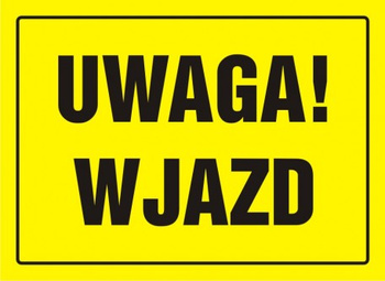 Znak Uwaga! Wjazd na płycie HIPS (OA096)