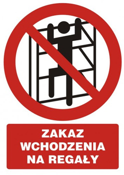 Znak zakaz wchodzenia na regały na Folii Samoprzylepnej (GC062)