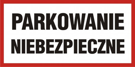 Znak Parkowanie niebezpieczne na Folii Samoprzylepnej (SA024)