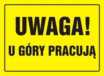 Znak Uwaga! U góry pracują na płycie HIPS (OA017)