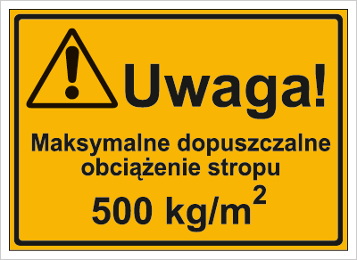 Znak uwaga maksymalne dopuszczalne obciążenie stropu 500kg/m2 na płycie HIPS (319-29)