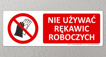 Oznaczenie Nie używać rękawic ochronnych (Z067)