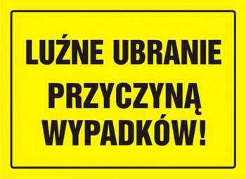 Znak Luźne ubranie przyczyną wypadków! na płycie HIPS (OA031)